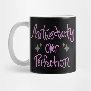 Authenticity over perfection ✨ Mug